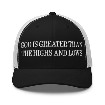 God is Greater than the Highs and Lows Embroidered Mesh Trucker Hat Black White