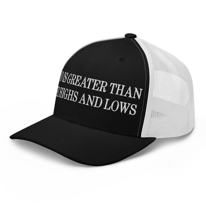 God is Greater than the Highs and Lows Embroidered Mesh Trucker Hat Black White