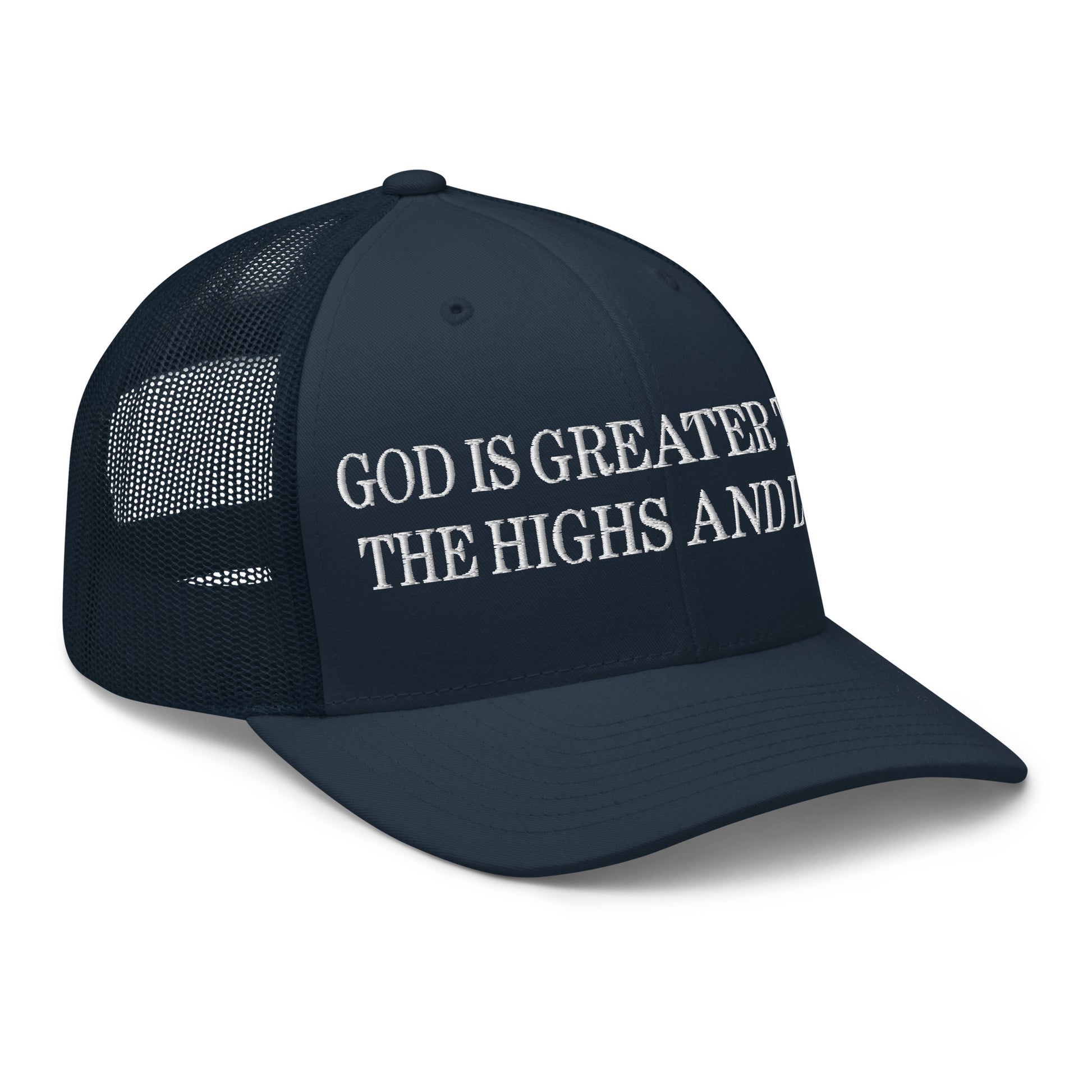 God is Greater than the Highs and Lows Embroidered Mesh Trucker Hat Navy