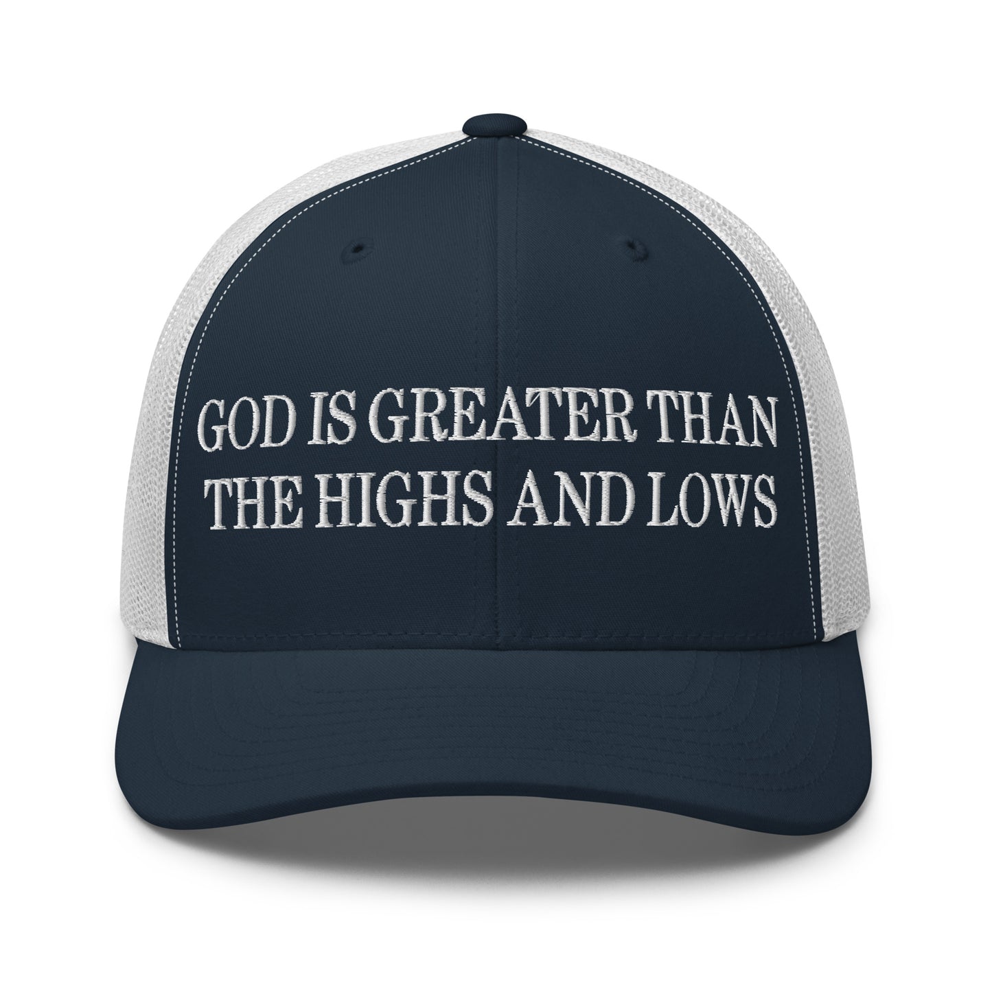 God is Greater than the Highs and Lows Embroidered Mesh Trucker Hat Navy White