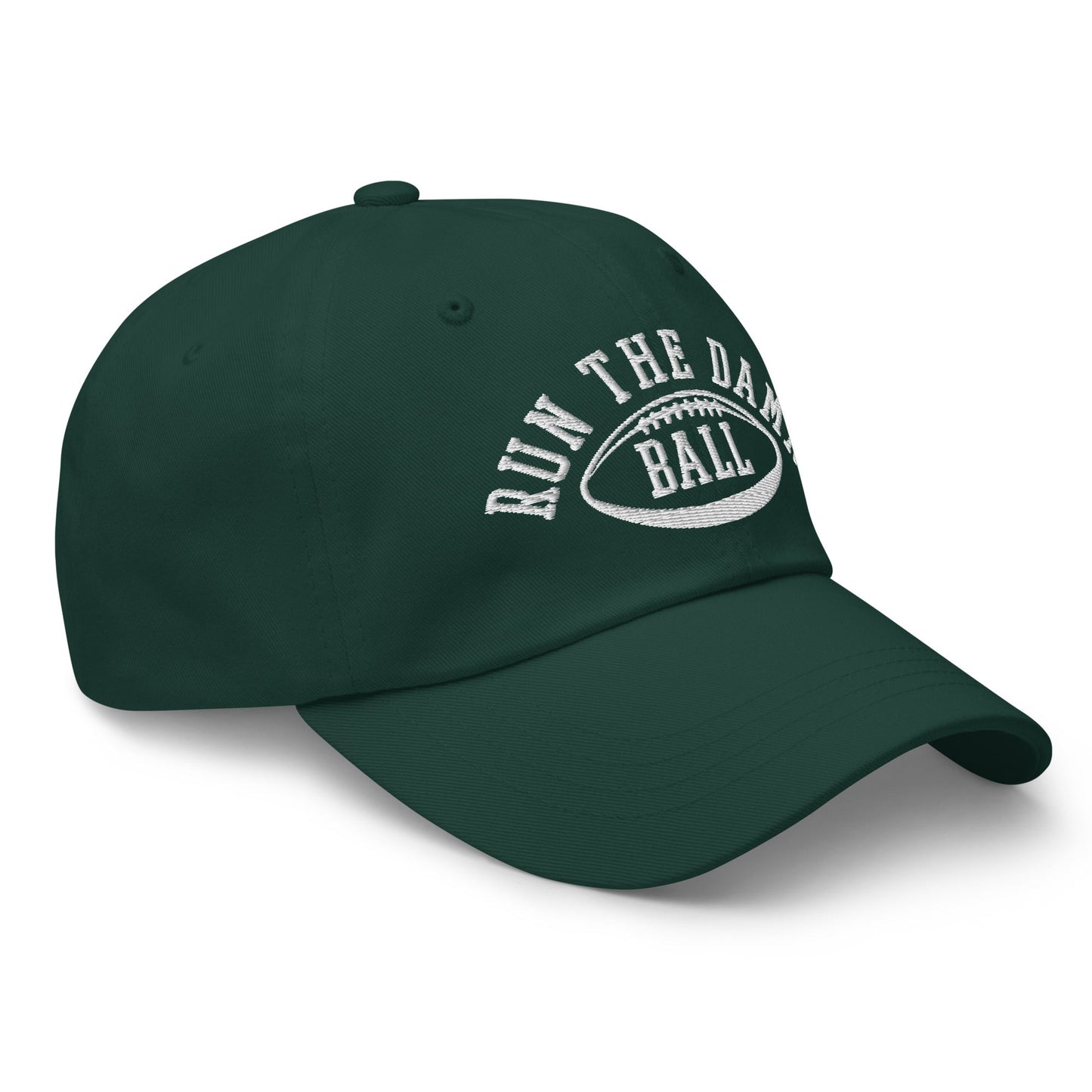 Run The Damn Ball Embroidered Dad Hat Spruce