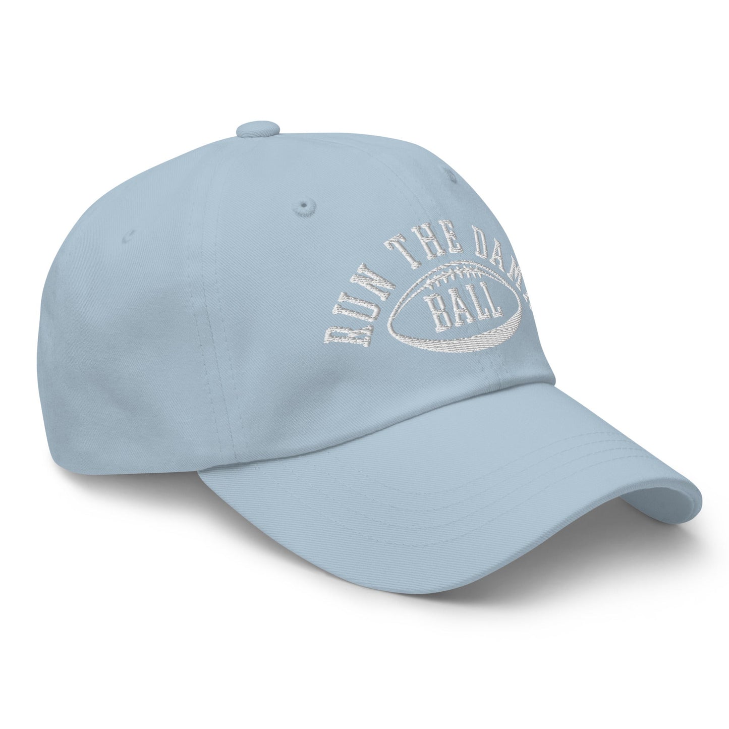 Run The Damn Ball Embroidered Dad Hat Light Blue