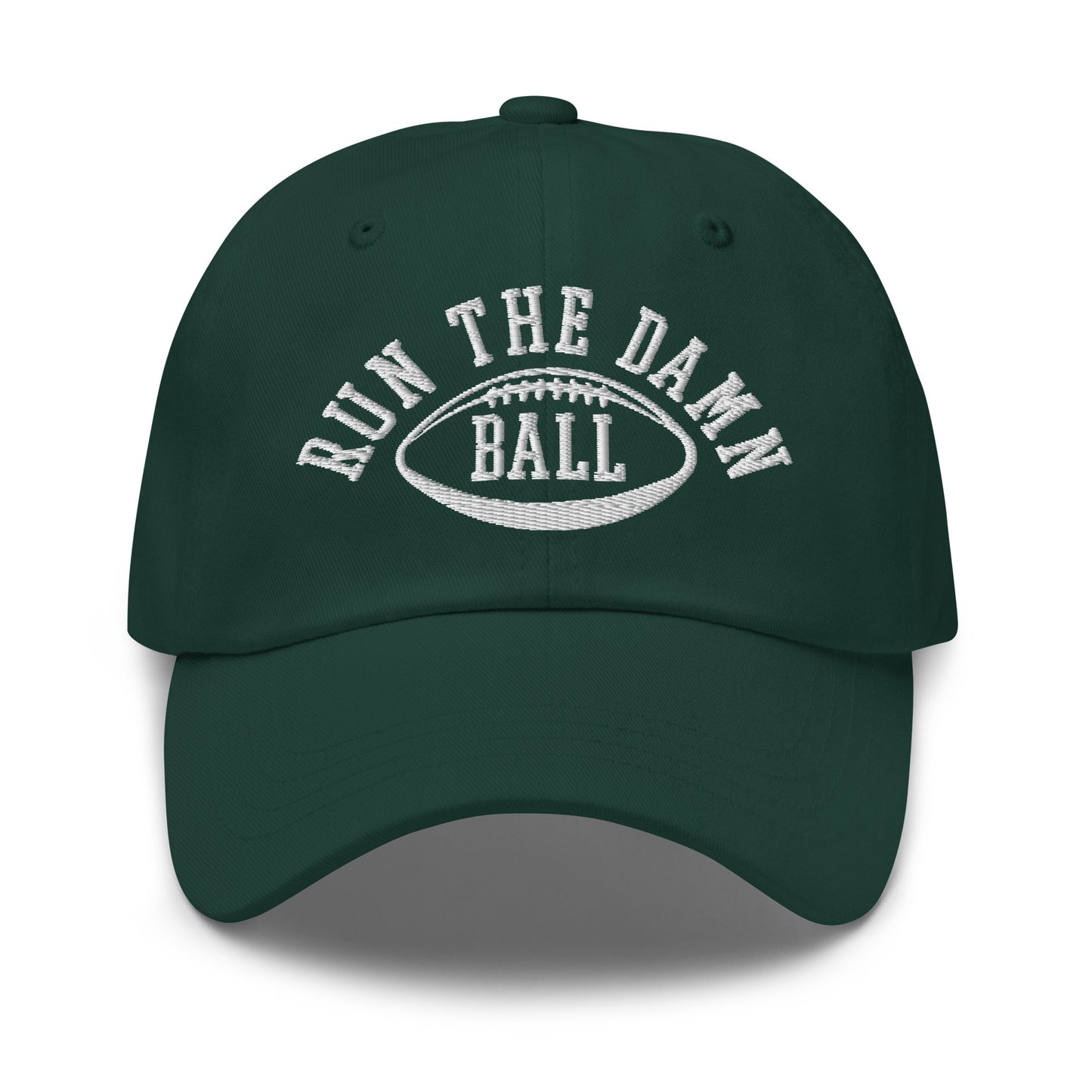 Run The Damn Ball Embroidered Dad Hat Spruce