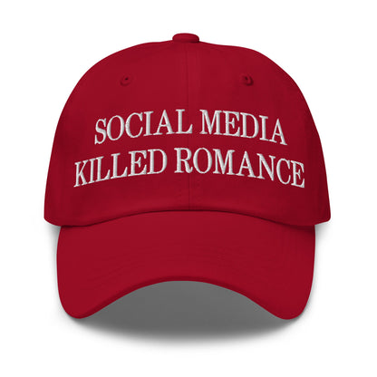 Social Media Killed Romance Embroidered Dad Hat Cranberry