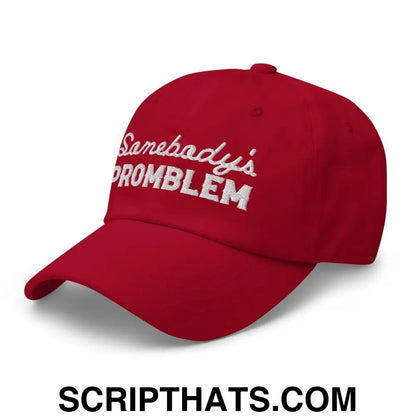 Somebody's Problem Dad Hat Cranberry