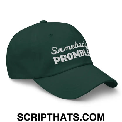 Somebody's Problem Dad Hat Spruce