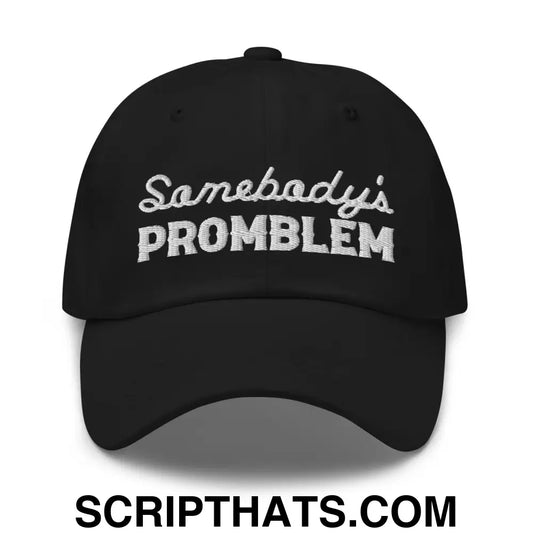 Somebody's Problem Dad Hat Black