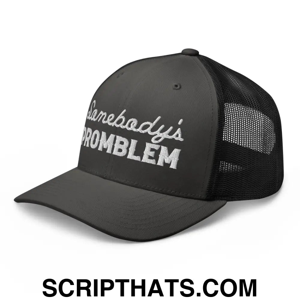 Somebody's Problem Retro Trucker Hat Charcoal Black