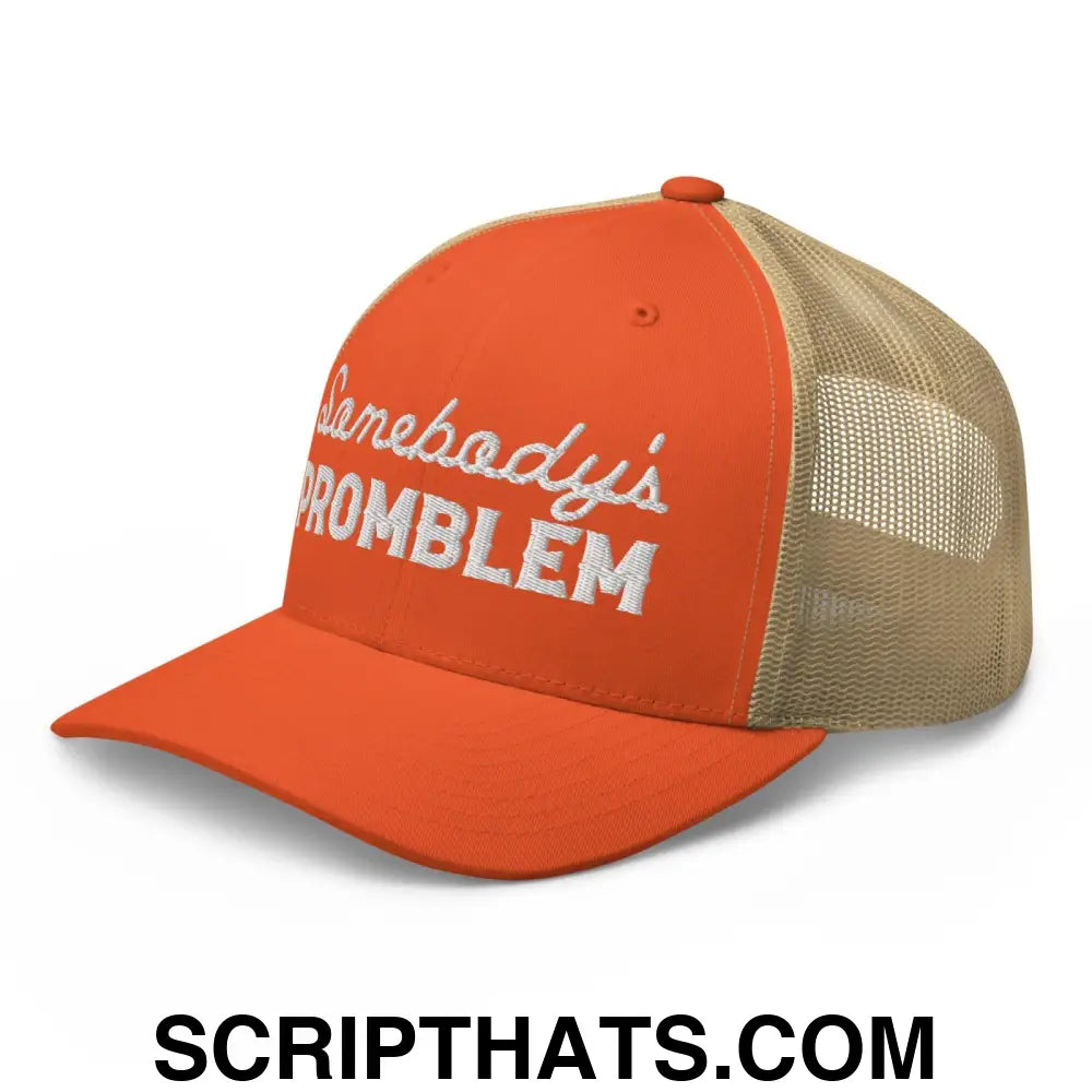 Somebody's Problem Retro Trucker Hat Rustic Orange Khaki