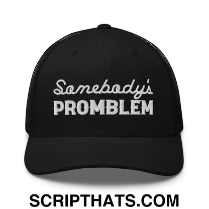 Somebody's Problem Retro Trucker Hat Black