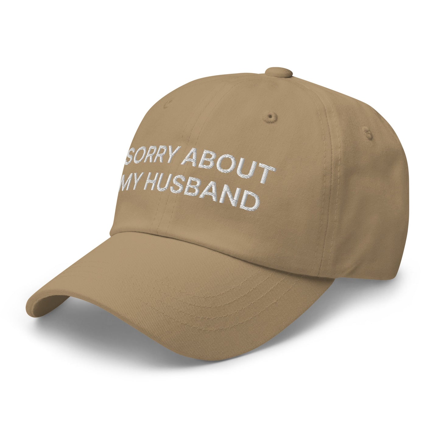 Sorry About My Husband Dad Hat Khaki