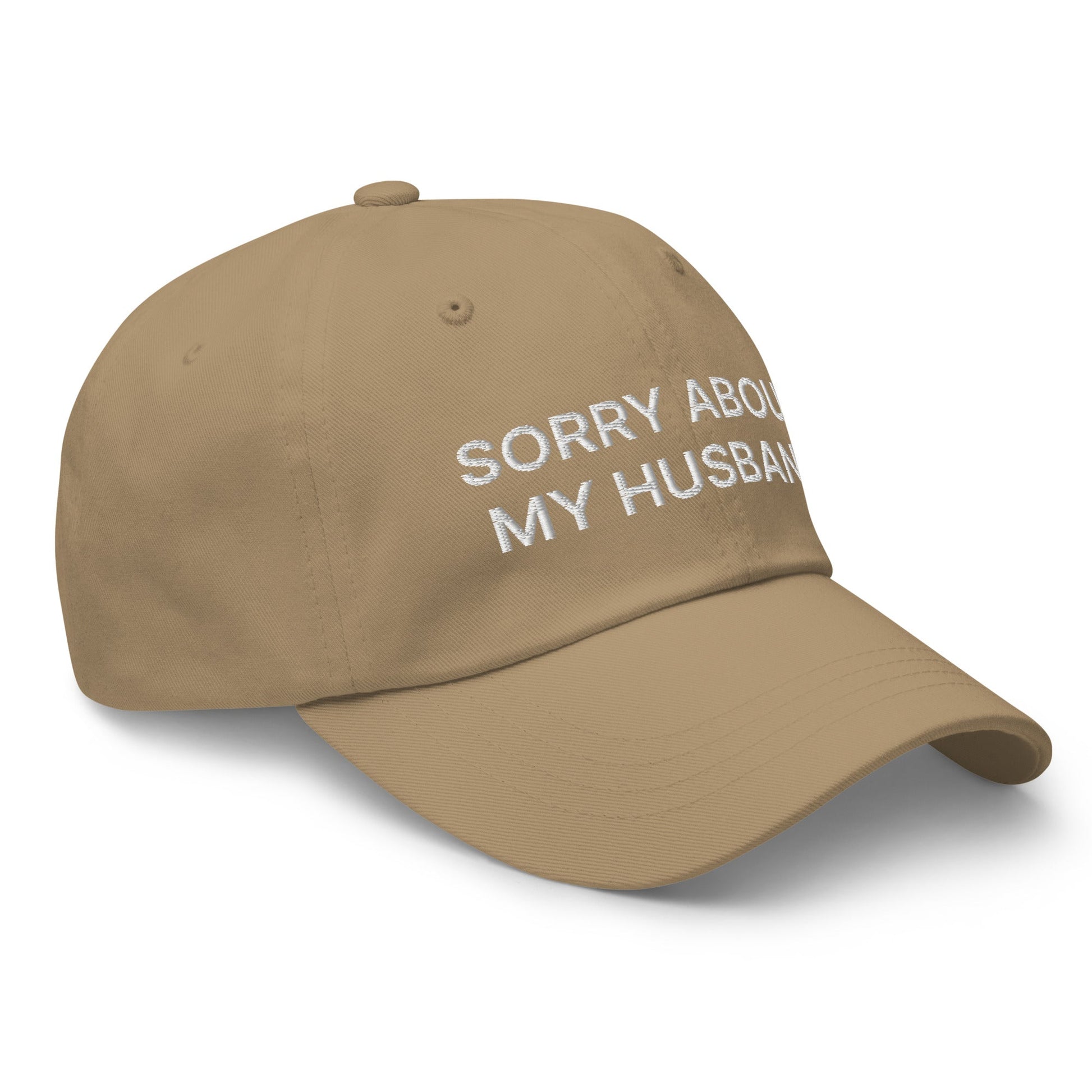 Sorry About My Husband Dad Hat Khaki