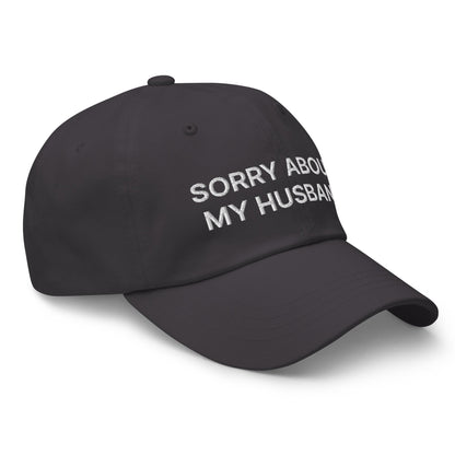 Sorry About My Husband Dad Hat Dark Grey