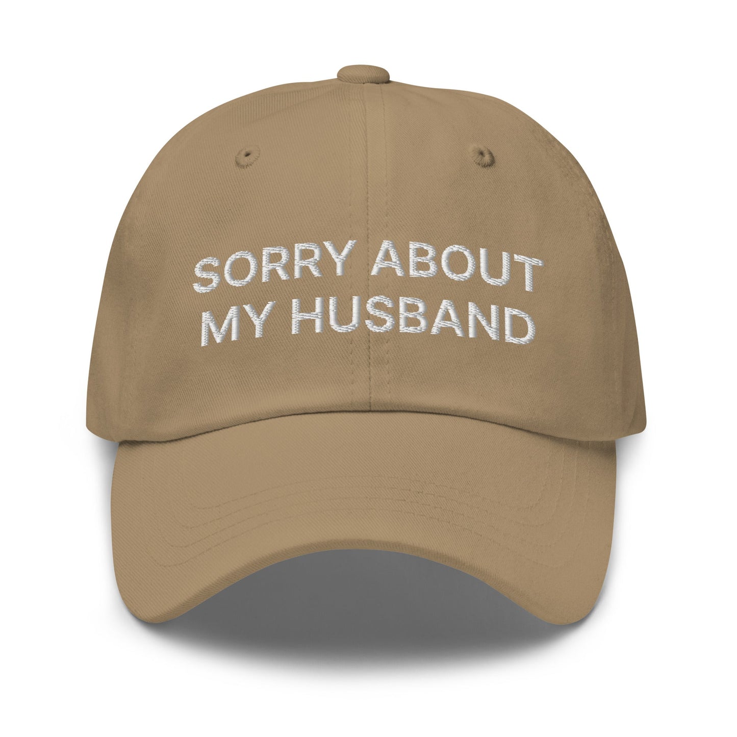 Sorry About My Husband Dad Hat Khaki