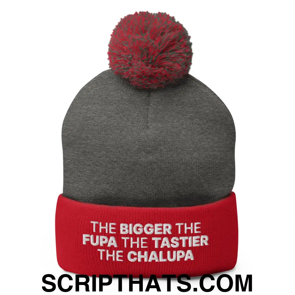 The Bigger the Fupa the Tastier the Chalupa Embroidered Knit Pom Pom Beanie Dark Heather Grey Red