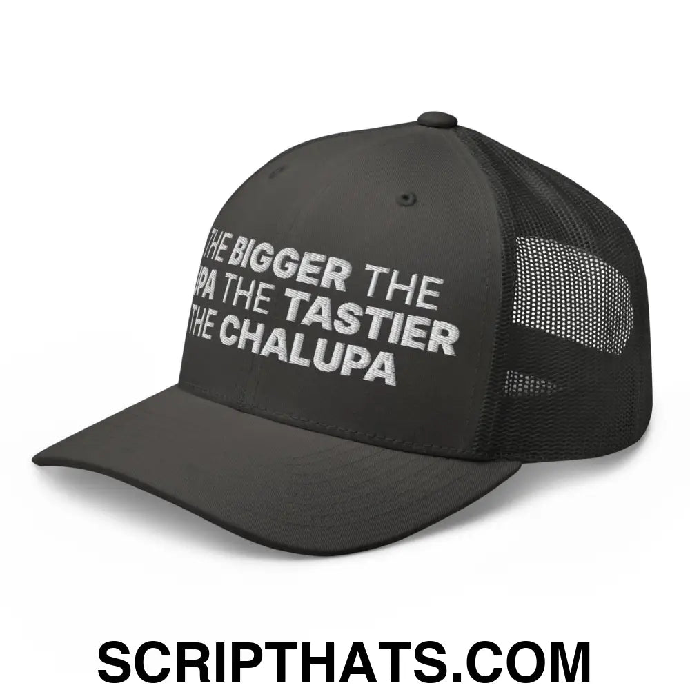 The Bigger the Fupa the Tastier the Chalupa Embroidered Mesh Trucker Hat Charcoal