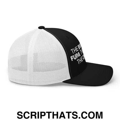 The Bigger the Fupa the Tastier the Chalupa Embroidered Mesh Trucker Hat Black White