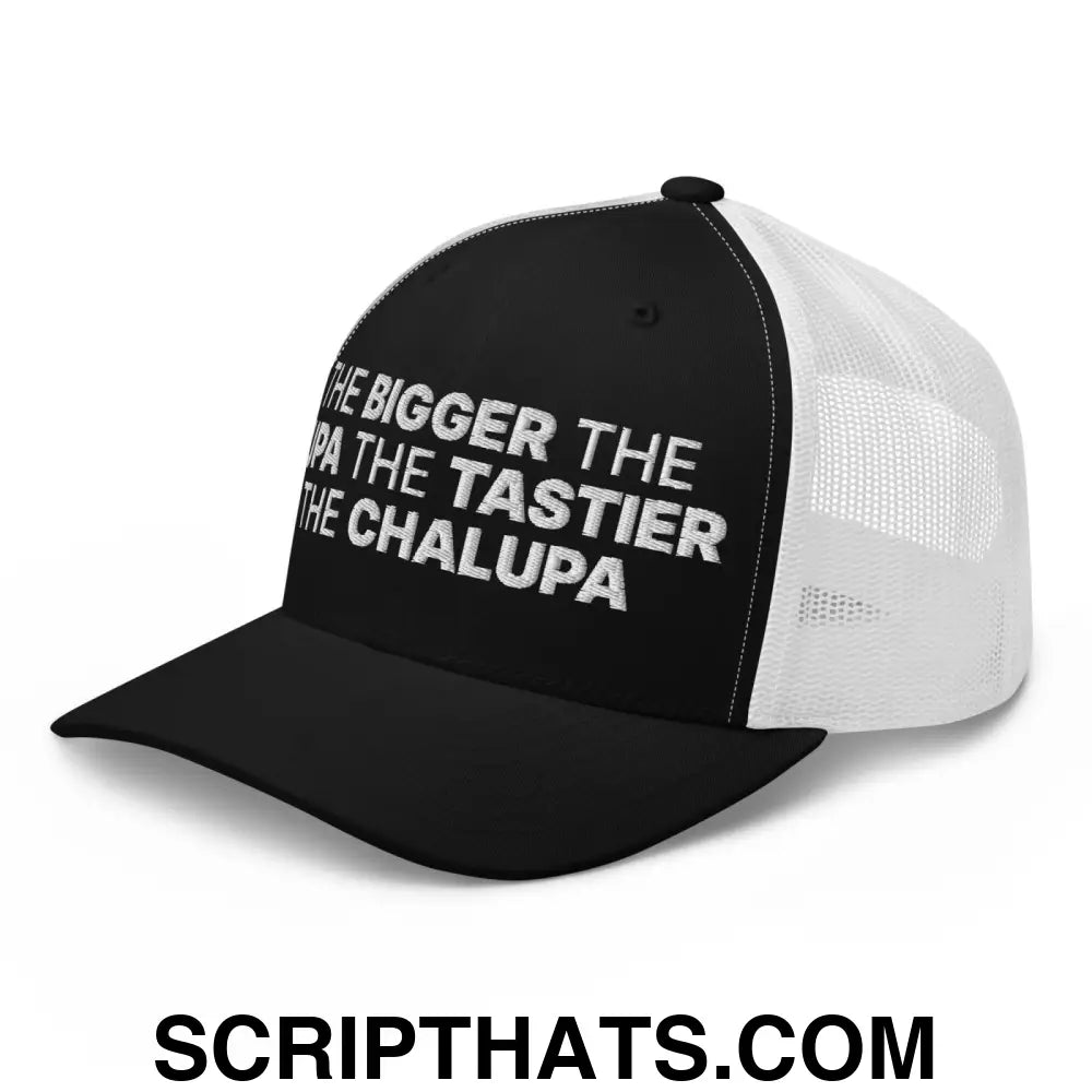 The Bigger the Fupa the Tastier the Chalupa Embroidered Mesh Trucker Hat Black White