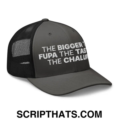 The Bigger the Fupa the Tastier the Chalupa Embroidered Mesh Trucker Hat Charcoal Black