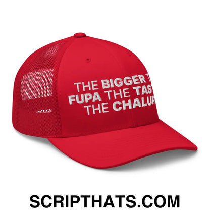 The Bigger the Fupa the Tastier the Chalupa Embroidered Mesh Trucker Hat Red