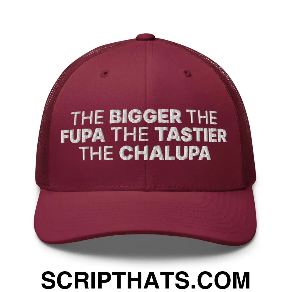 The Bigger the Fupa the Tastier the Chalupa Embroidered Mesh Trucker Hat Cranberry