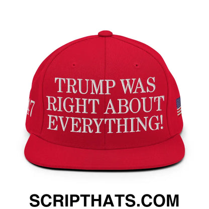 Trump Was Right About Everything Embroidered Flat Bill Brim Snapback Hat Red