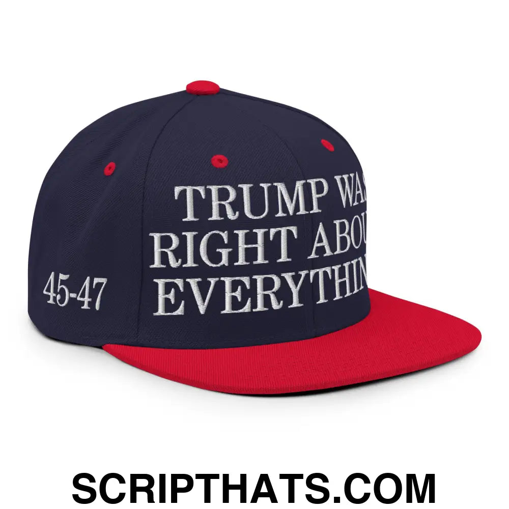 Trump Was Right About Everything Embroidered Flat Bill Brim Snapback Hat Navy Red