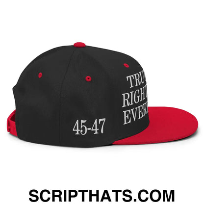 Trump Was Right About Everything Embroidered Flat Bill Brim Snapback Hat Black Red