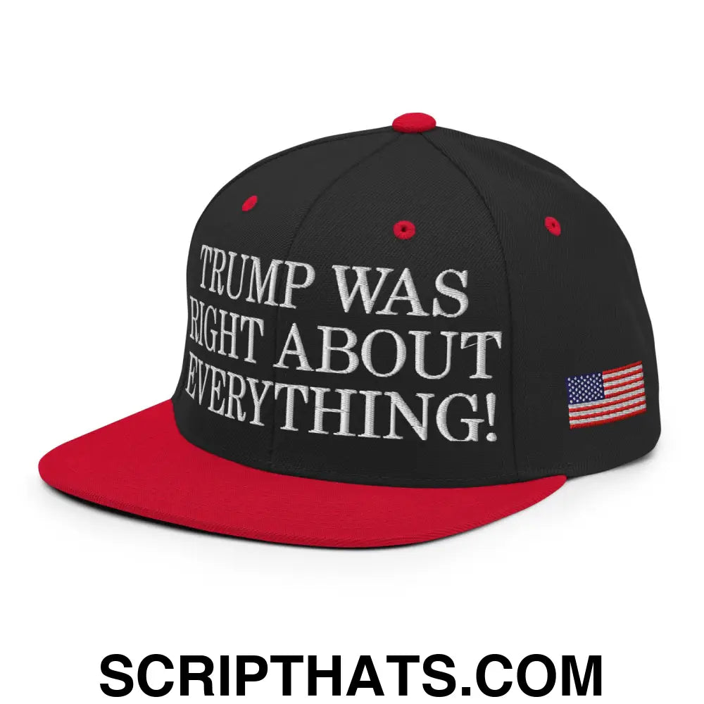 Trump Was Right About Everything Embroidered Flat Bill Brim Snapback Hat Black Red