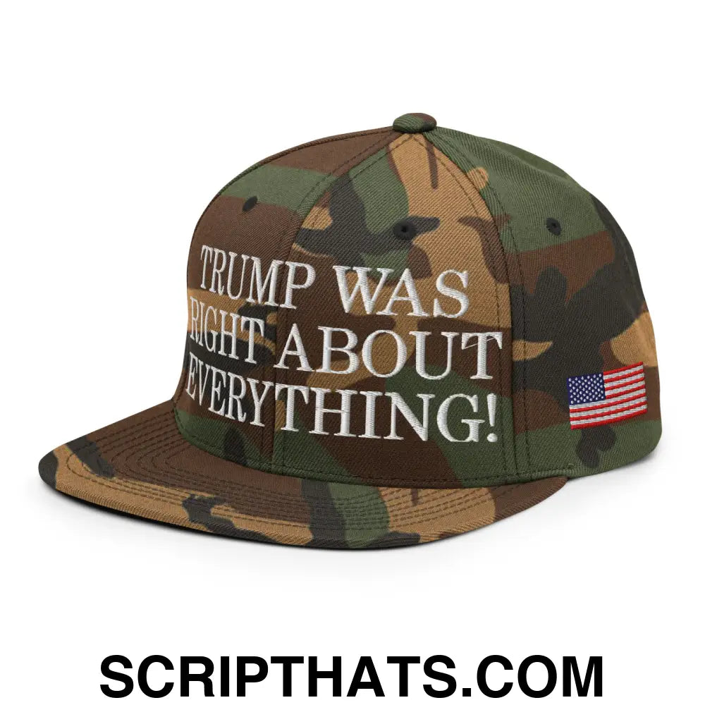 Trump Was Right About Everything Embroidered Flat Bill Brim Snapback Hat Green Camo