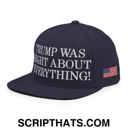 Trump Was Right About Everything Embroidered Flat Bill Brim Snapback Hat Navy