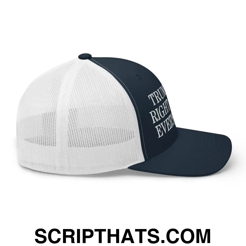 Trump Was Right About Everything Embroidered Mesh Trucker Hat Navy White