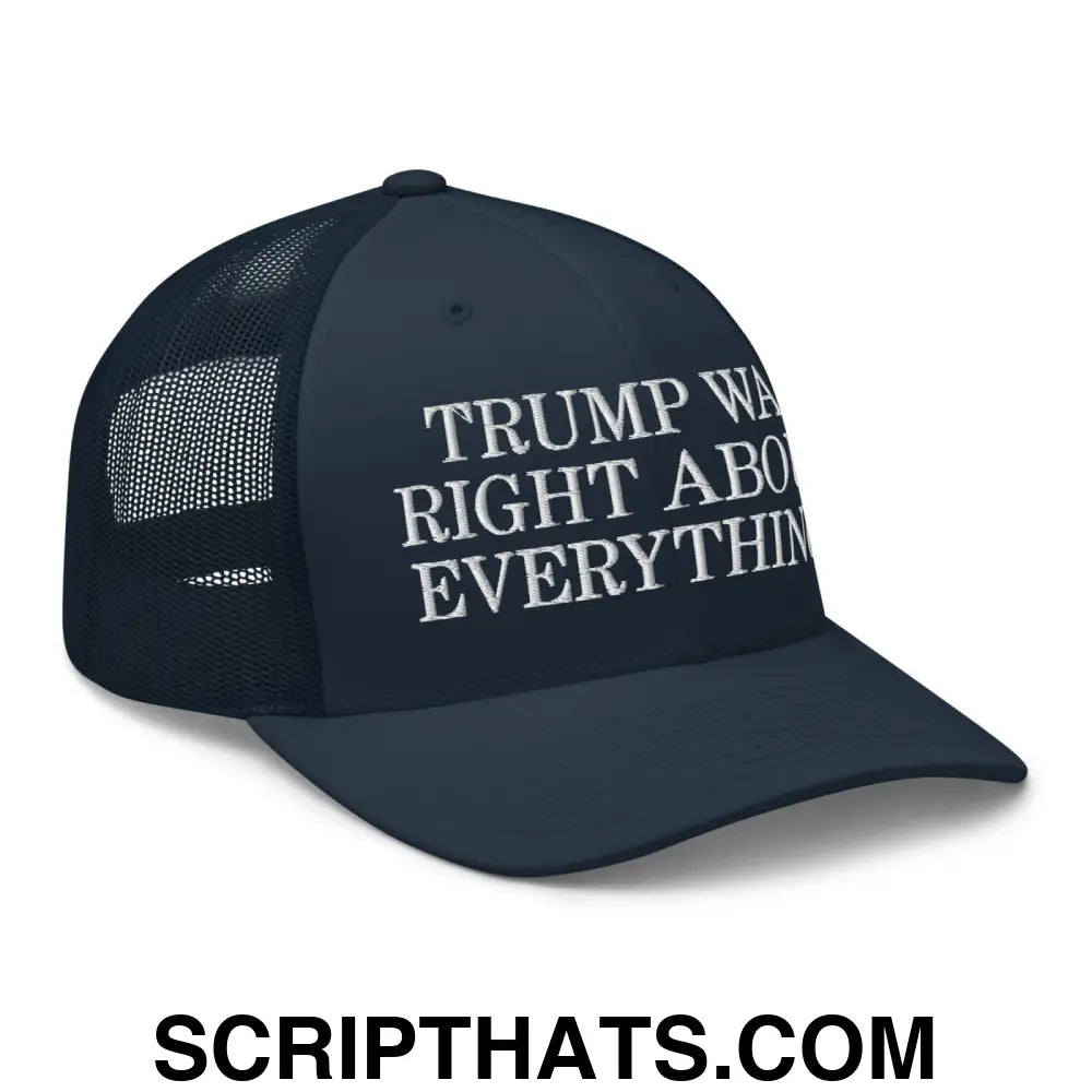 Trump Was Right About Everything Embroidered Mesh Trucker Hat Navy