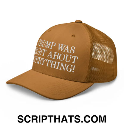 Trump Was Right About Everything Embroidered Mesh Trucker Hat Caramel