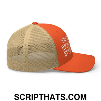 Trump Was Right About Everything Embroidered Mesh Trucker Hat Rustic Orange Khaki