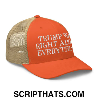 Trump Was Right About Everything Embroidered Mesh Trucker Hat Rustic Orange Khaki