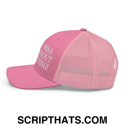 Trump Was Right About Everything Embroidered Mesh Trucker Hat Pink