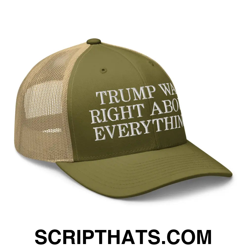 Trump Was Right About Everything Embroidered Mesh Trucker Hat Moss Khaki