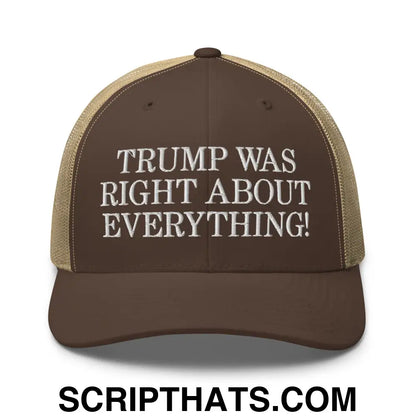 Trump Was Right About Everything Embroidered Mesh Trucker Hat Brown Khaki