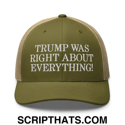 Trump Was Right About Everything Embroidered Mesh Trucker Hat Moss Khaki