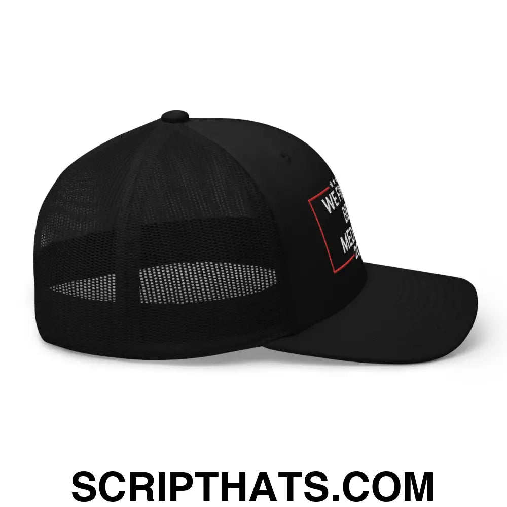 We Finally Beat Medicare 2024 Retro Trucker Hat Black