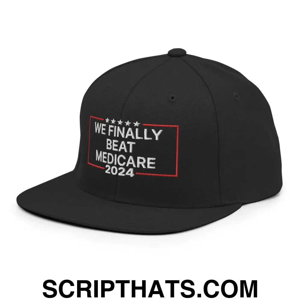 We Finally Beat Medicare 2024 Snapback Hat Black