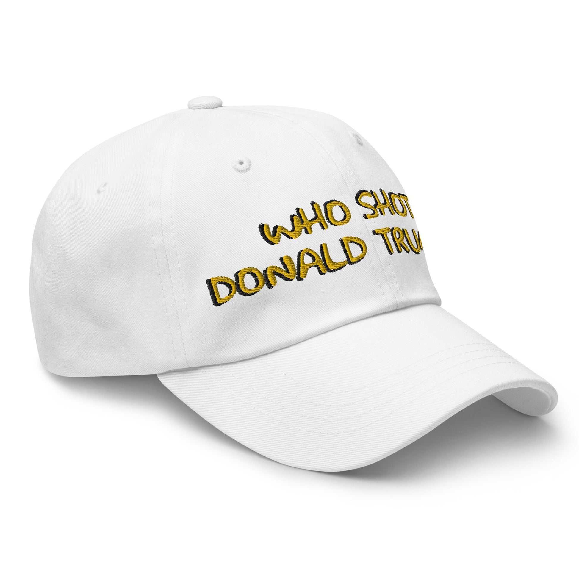 Who Shot Donald Trump? Dad Hat White