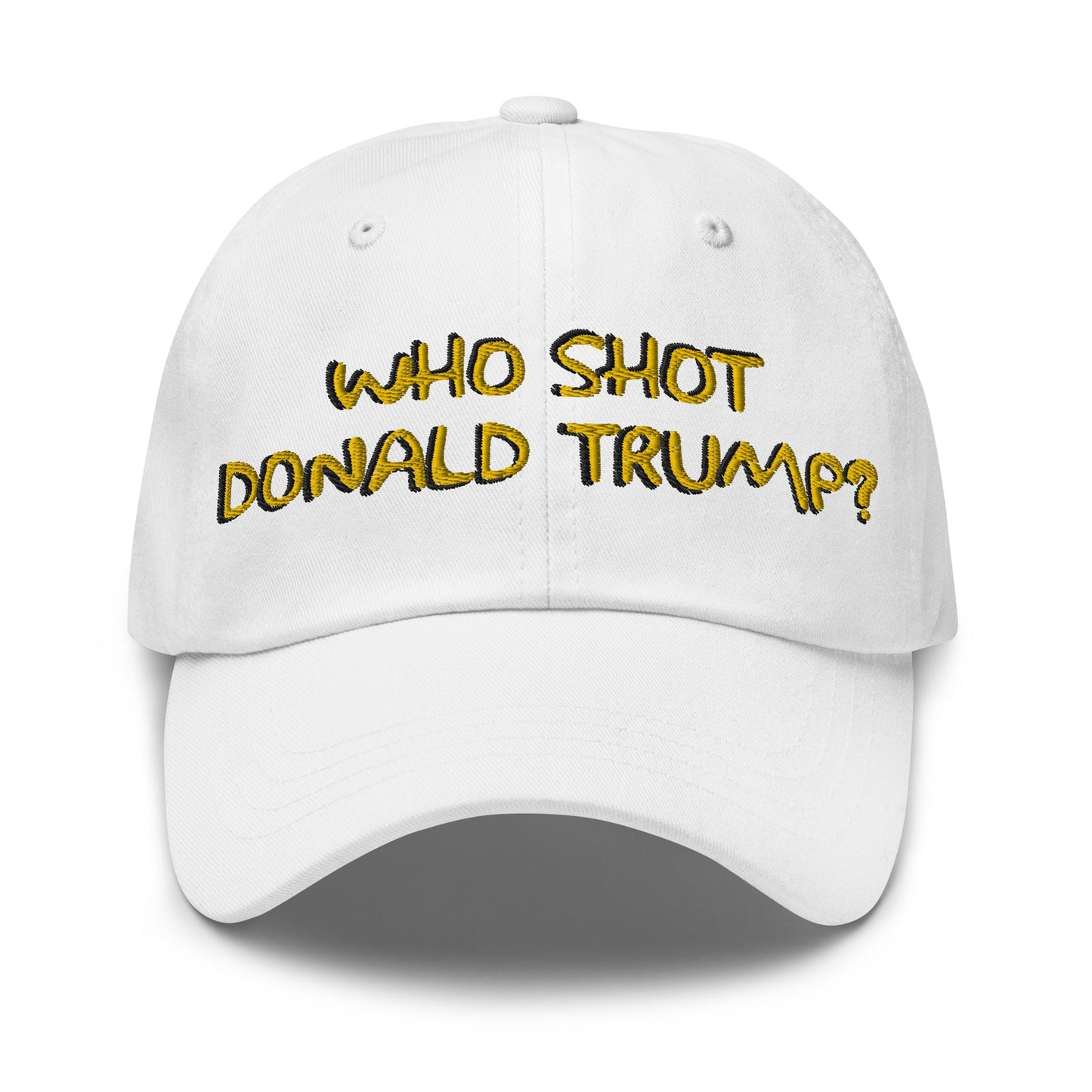 Who Shot Donald Trump? Dad Hat White