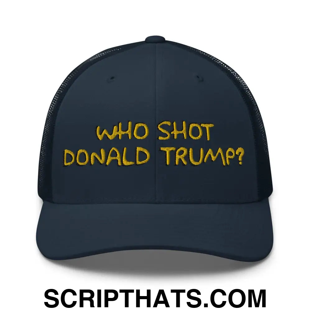 Who Shot Donald Trump? Retro Trucker Hat Navy