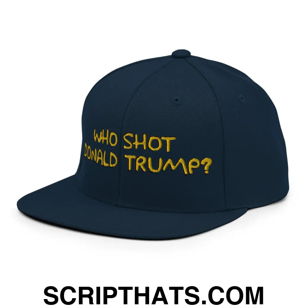 Who Shot Donald Trump? Snapback Hat Dark Navy