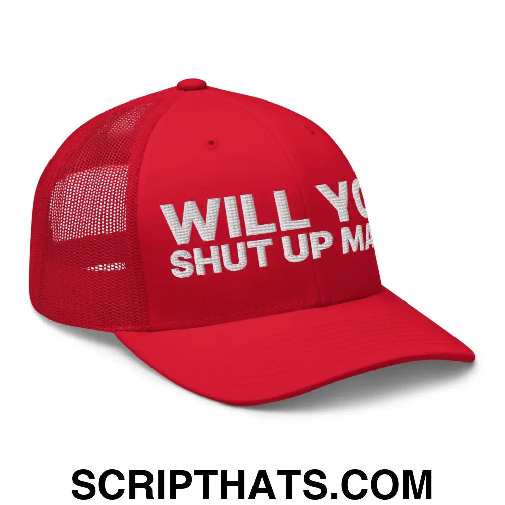 Will You Shut Up Man? Retro Trucker Hat Red