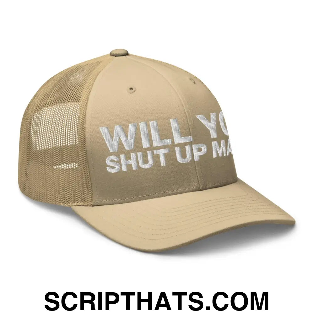 Will You Shut Up Man? Retro Trucker Hat Khaki