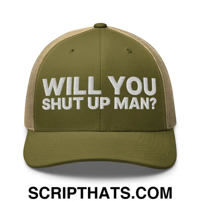 Will You Shut Up Man? Retro Trucker Hat Moss Khaki