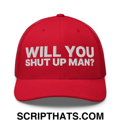 Will You Shut Up Man? Retro Trucker Hat Red